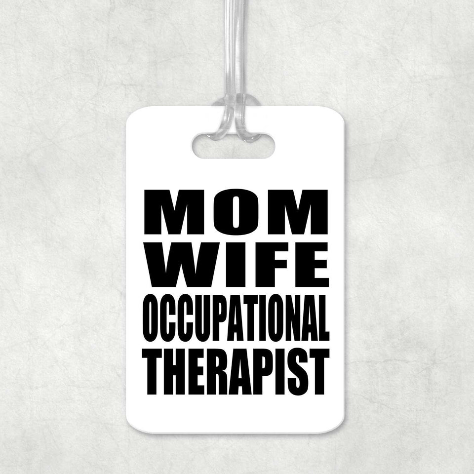 Mom Wife Occupational Therapist - Luggage Bag Tag