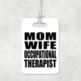 Mom Wife Occupational Therapist - Luggage Bag Tag