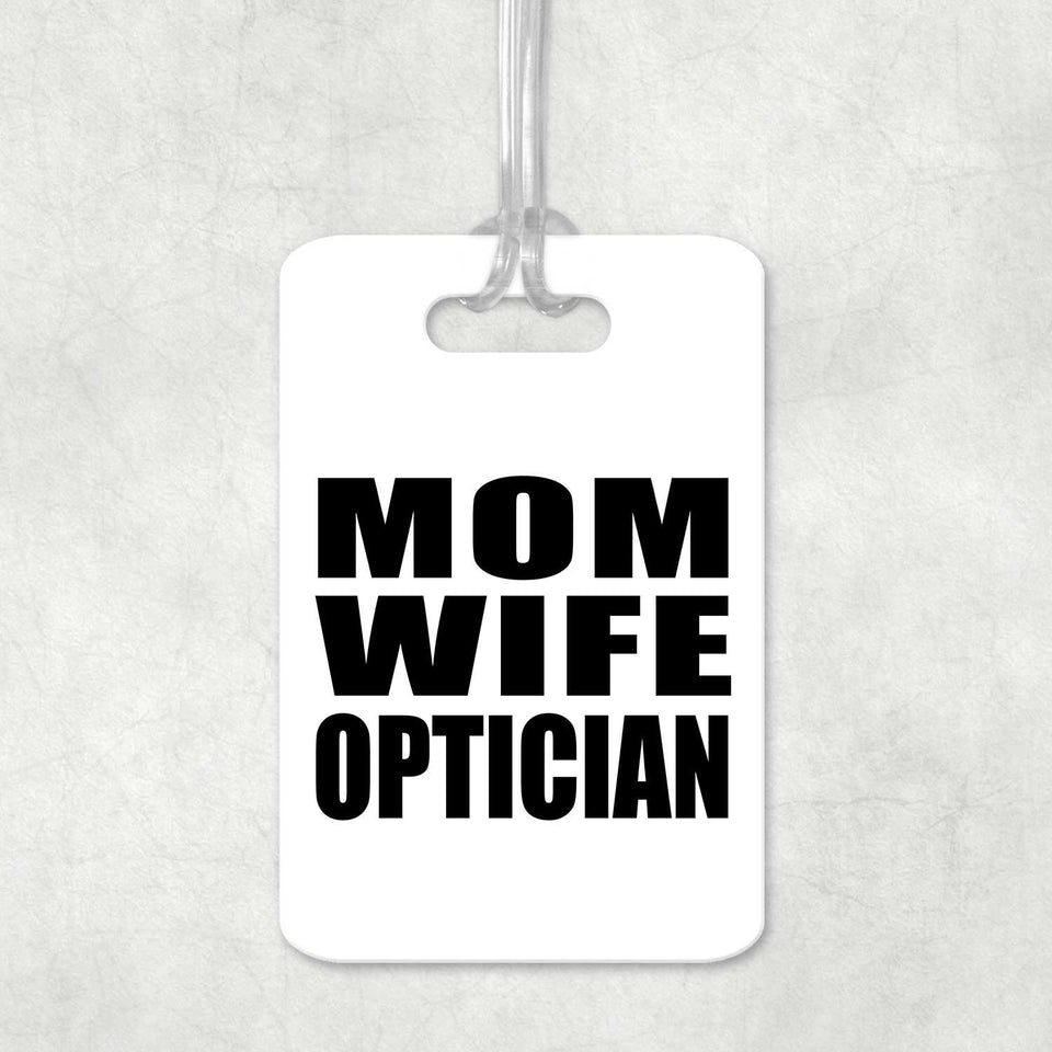 Mom Wife Optician - Luggage Bag Tag