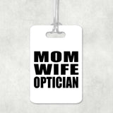 Mom Wife Optician - Luggage Bag Tag