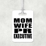 Mom Wife PR Executive - Luggage Bag Tag