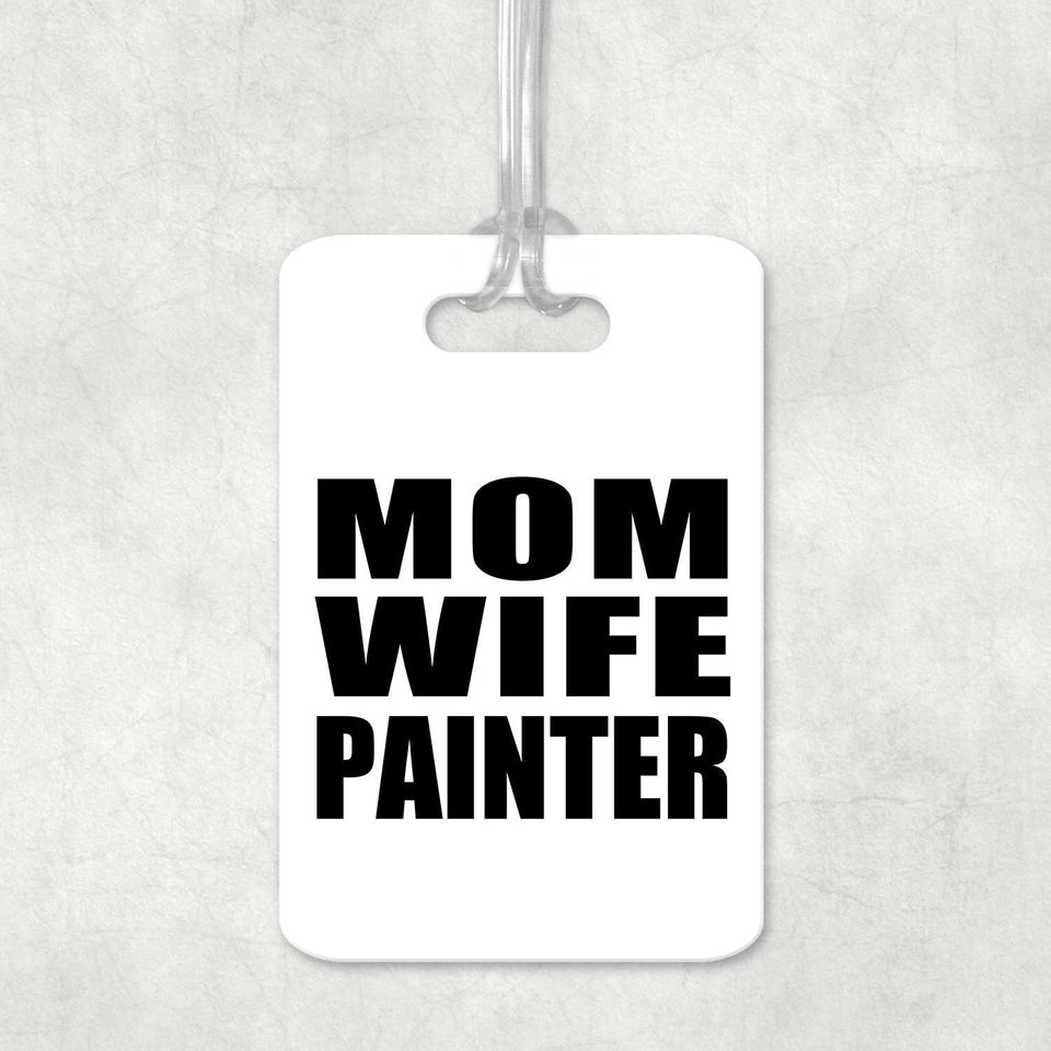 Mom Wife Painter - Luggage Bag Tag