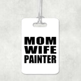 Mom Wife Painter - Luggage Bag Tag
