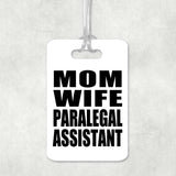 Mom Wife Paralegal Assistant - Luggage Bag Tag