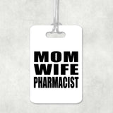 Mom Wife Pharmacist - Luggage Bag Tag