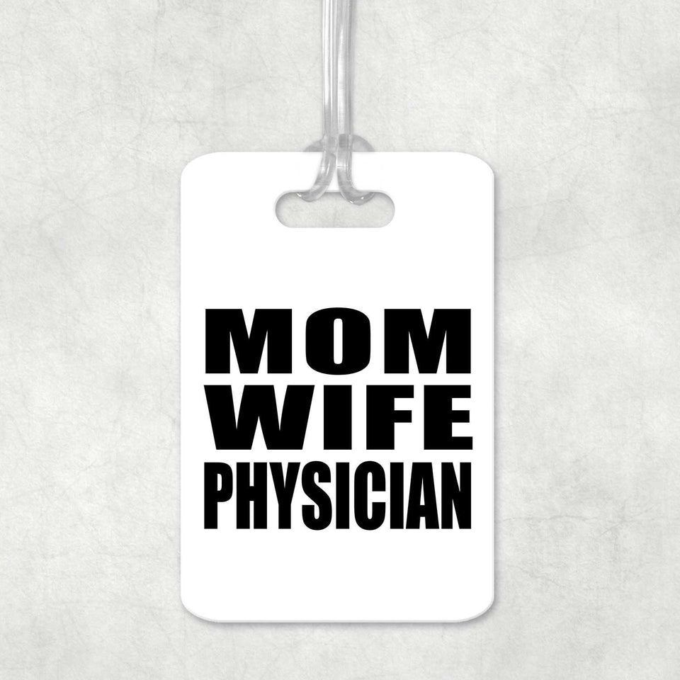 Mom Wife Physician - Luggage Bag Tag