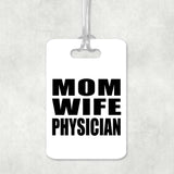 Mom Wife Physician - Luggage Bag Tag