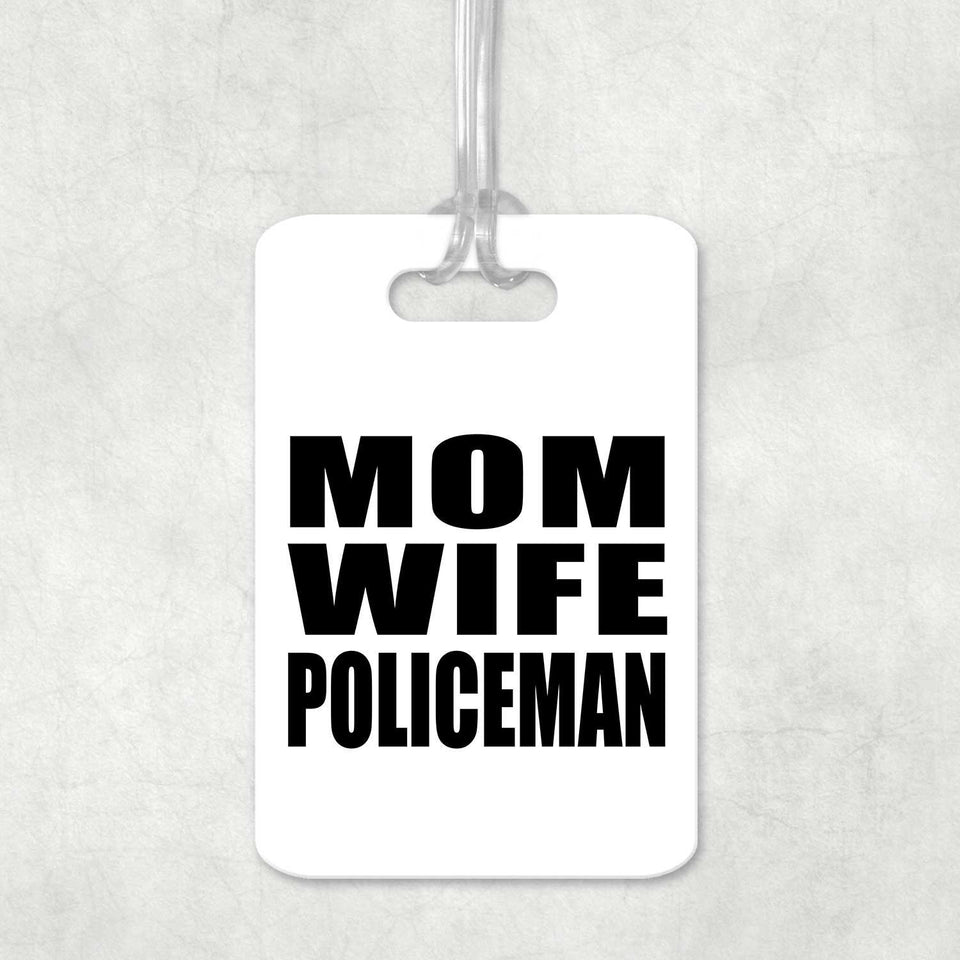 Mom Wife Policeman - Luggage Bag Tag