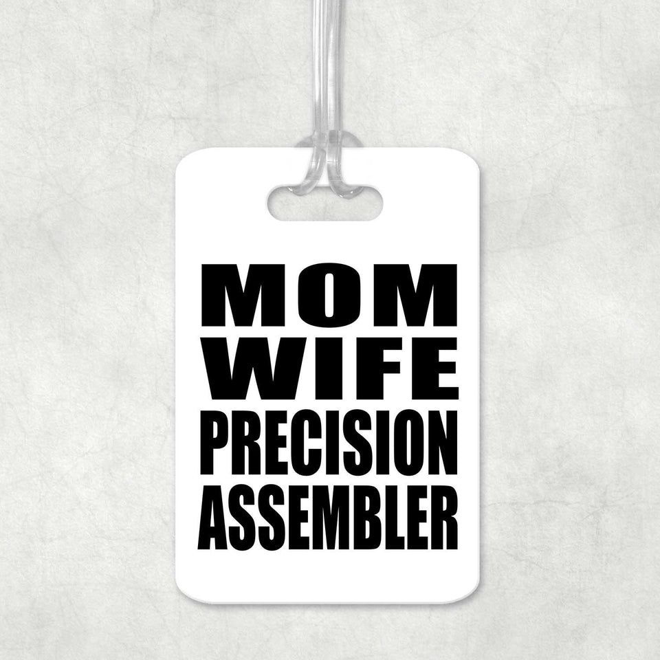 Mom Wife Precision Assembler - Luggage Bag Tag