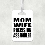 Mom Wife Precision Assembler - Luggage Bag Tag