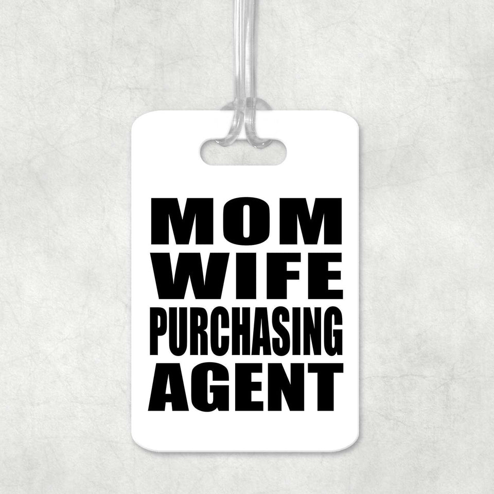 Mom Wife Purchasing Agent - Luggage Bag Tag