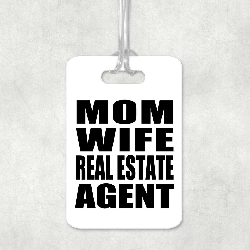 Mom Wife Real Estate Agent - Luggage Bag Tag