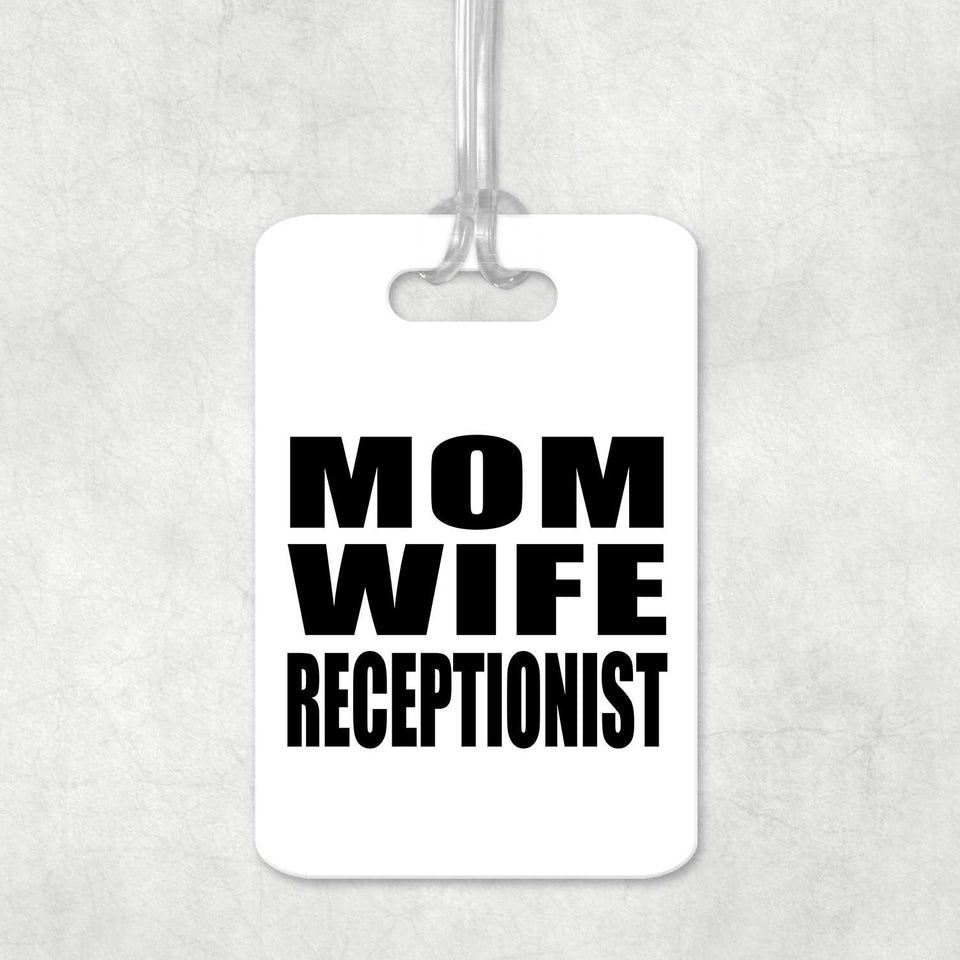 Mom Wife Receptionist - Luggage Bag Tag