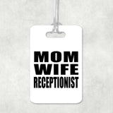 Mom Wife Receptionist - Luggage Bag Tag
