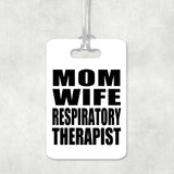 Mom Wife Respiratory Therapist - Luggage Bag Tag