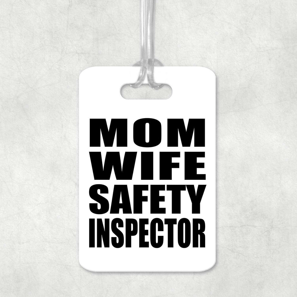 Mom Wife Safety Inspector - Luggage Bag Tag