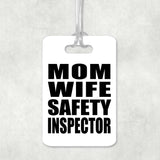 Mom Wife Safety Inspector - Luggage Bag Tag