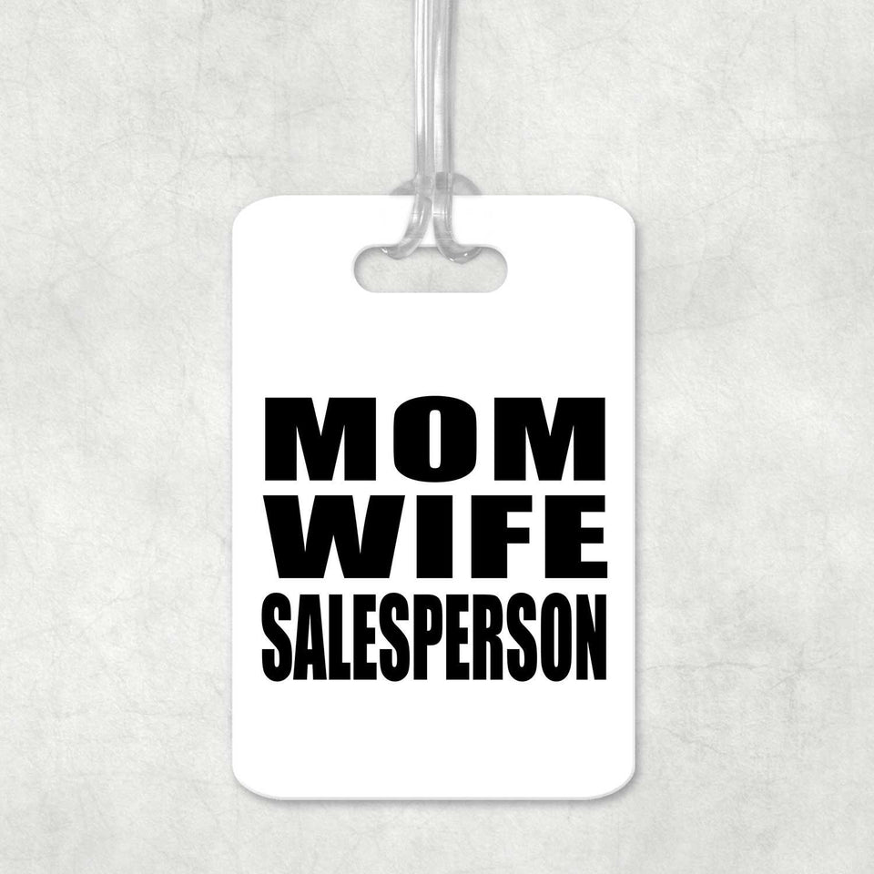 Mom Wife Salesperson - Luggage Bag Tag