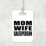 Mom Wife Salesperson - Luggage Bag Tag