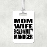 Mom Wife Social Community Manager - Luggage Bag Tag