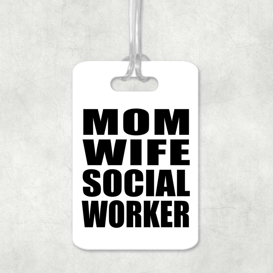 Mom Wife Social Worker - Luggage Bag Tag
