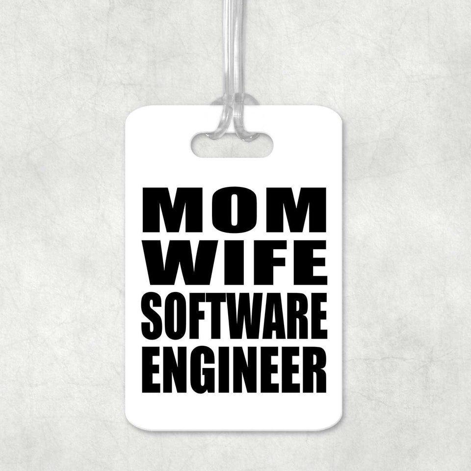 Mom Wife Software Engineer - Luggage Bag Tag