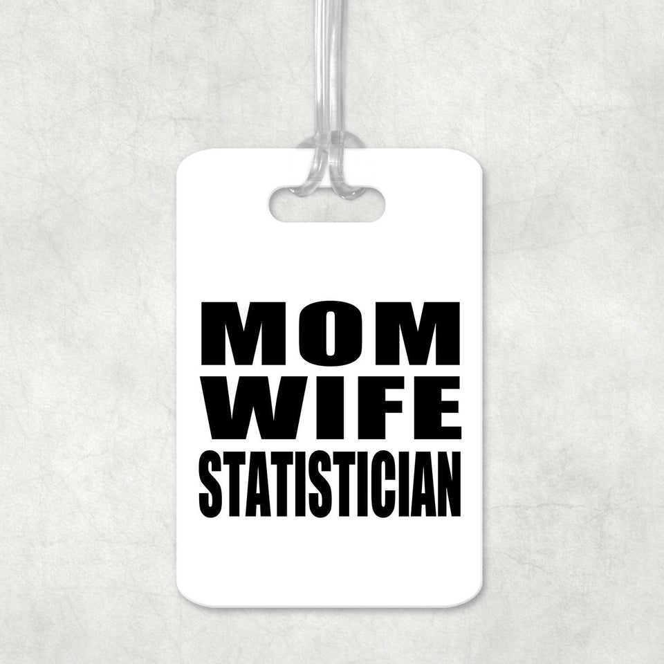 Mom Wife Statistician - Luggage Bag Tag