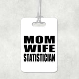 Mom Wife Statistician - Luggage Bag Tag