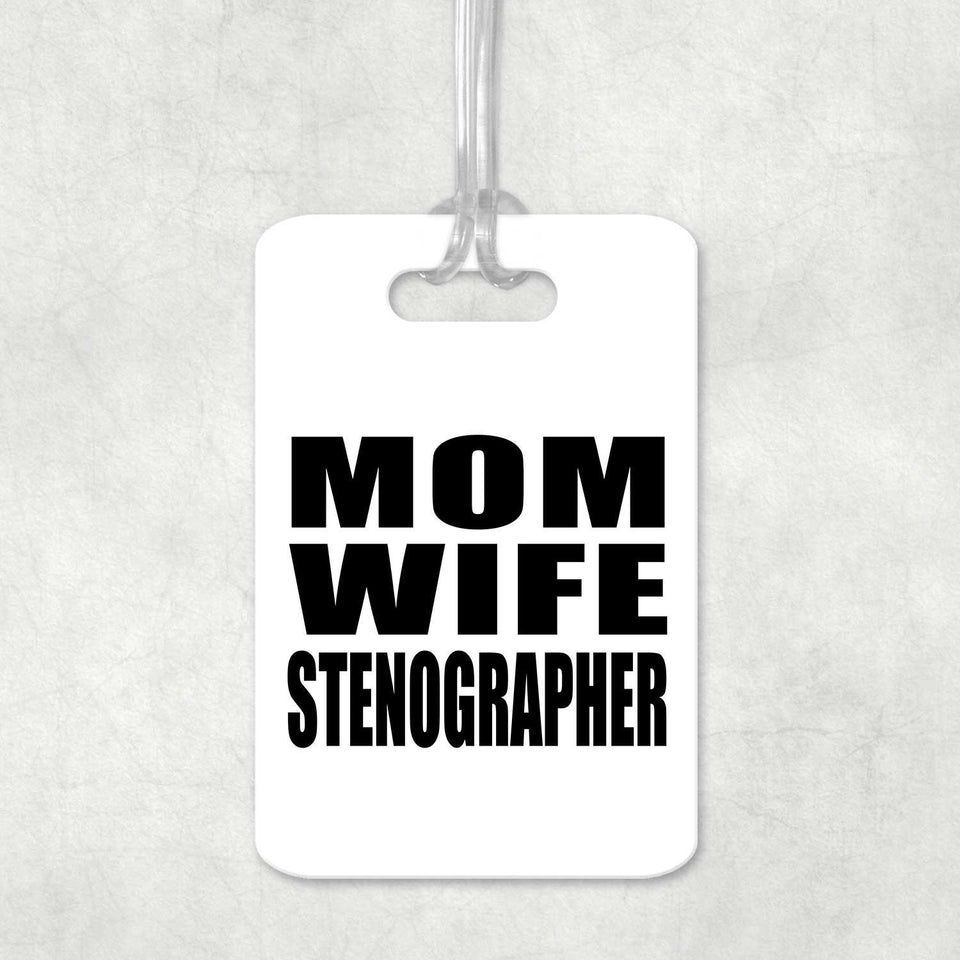 Mom Wife Stenographer - Luggage Bag Tag