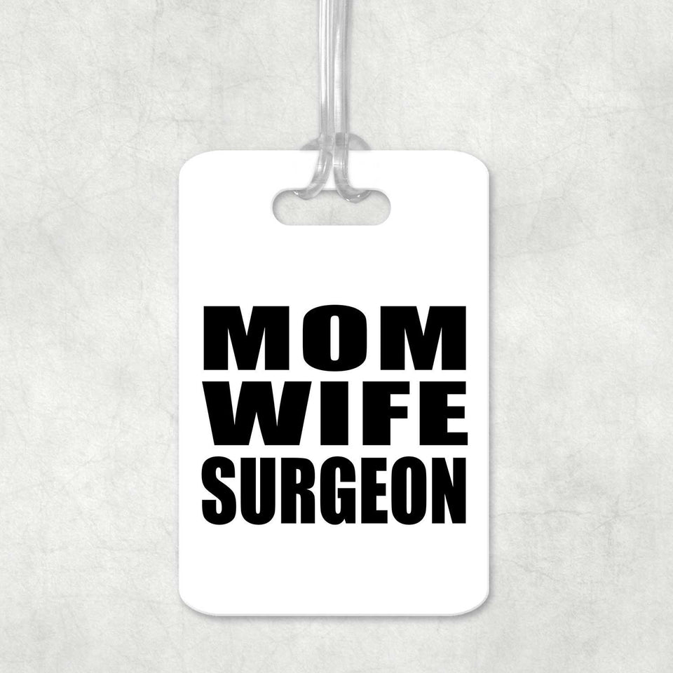 Mom Wife Surgeon - Luggage Bag Tag