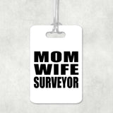 Mom Wife Surveyor - Luggage Bag Tag