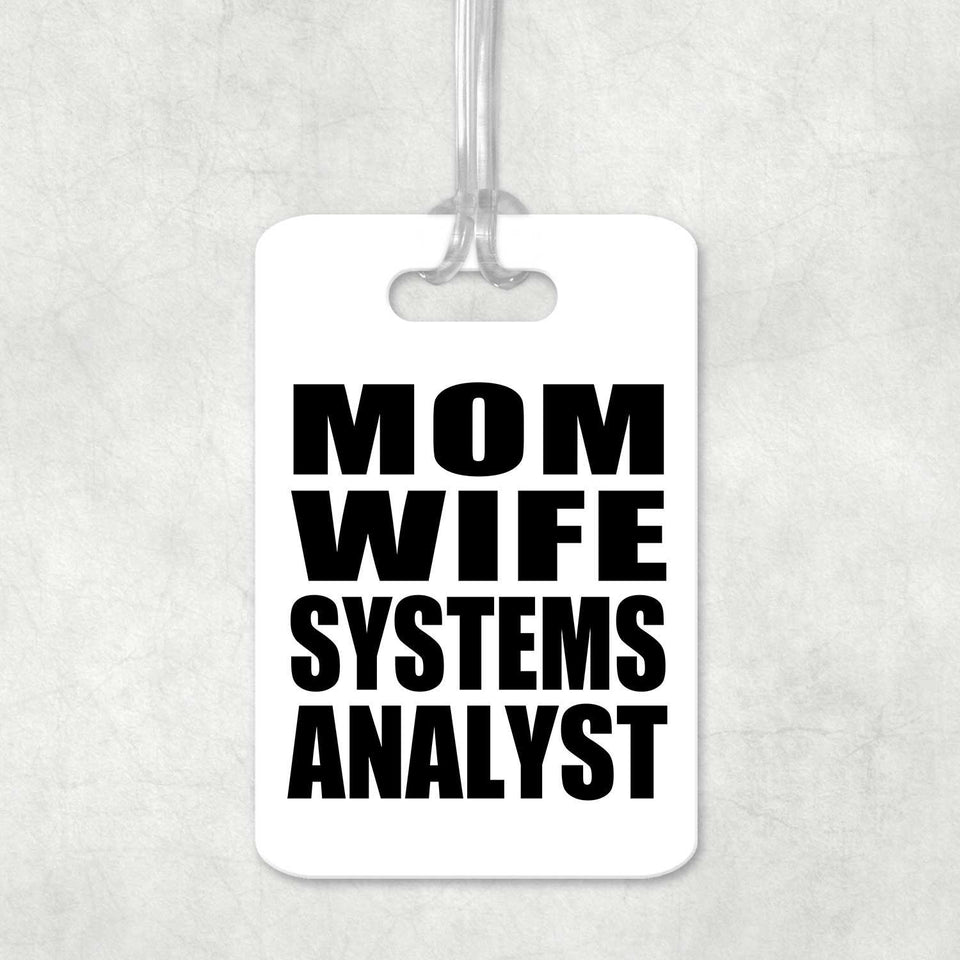 Mom Wife Systems Analyst - Luggage Bag Tag