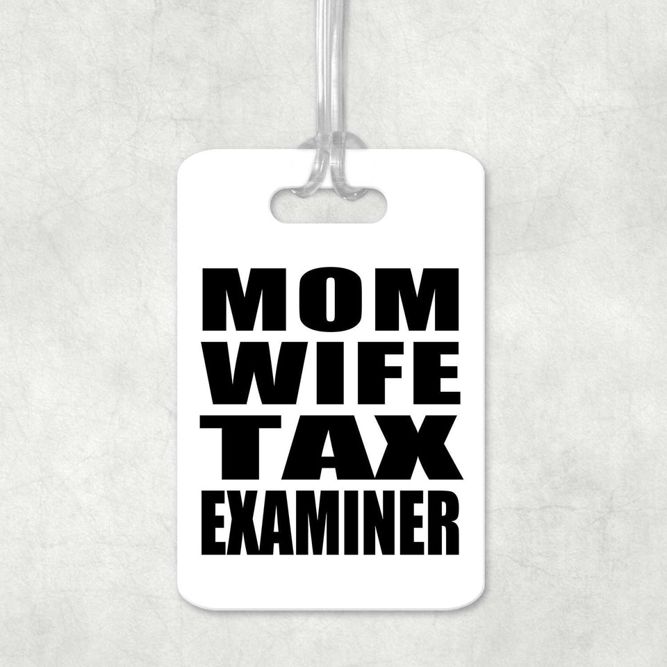Mom Wife Tax Examiner - Luggage Bag Tag