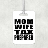 Mom Wife Tax Preparer - Luggage Bag Tag