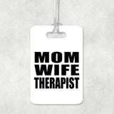 Mom Wife Therapist - Luggage Bag Tag