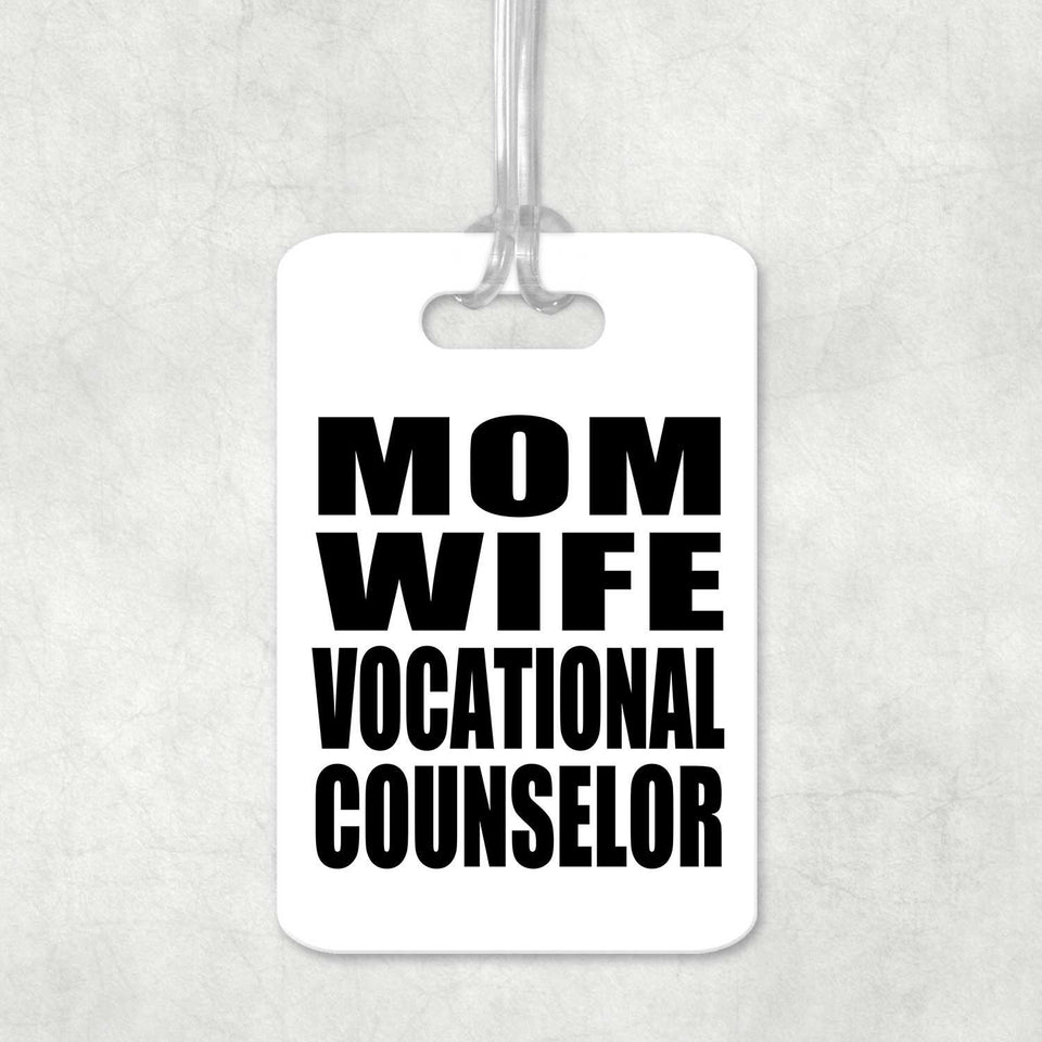 Mom Wife Vocational Counselor - Luggage Bag Tag