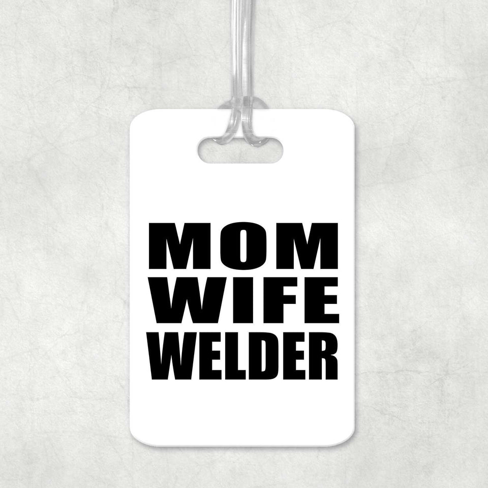 Mom Wife Welder - Luggage Bag Tag