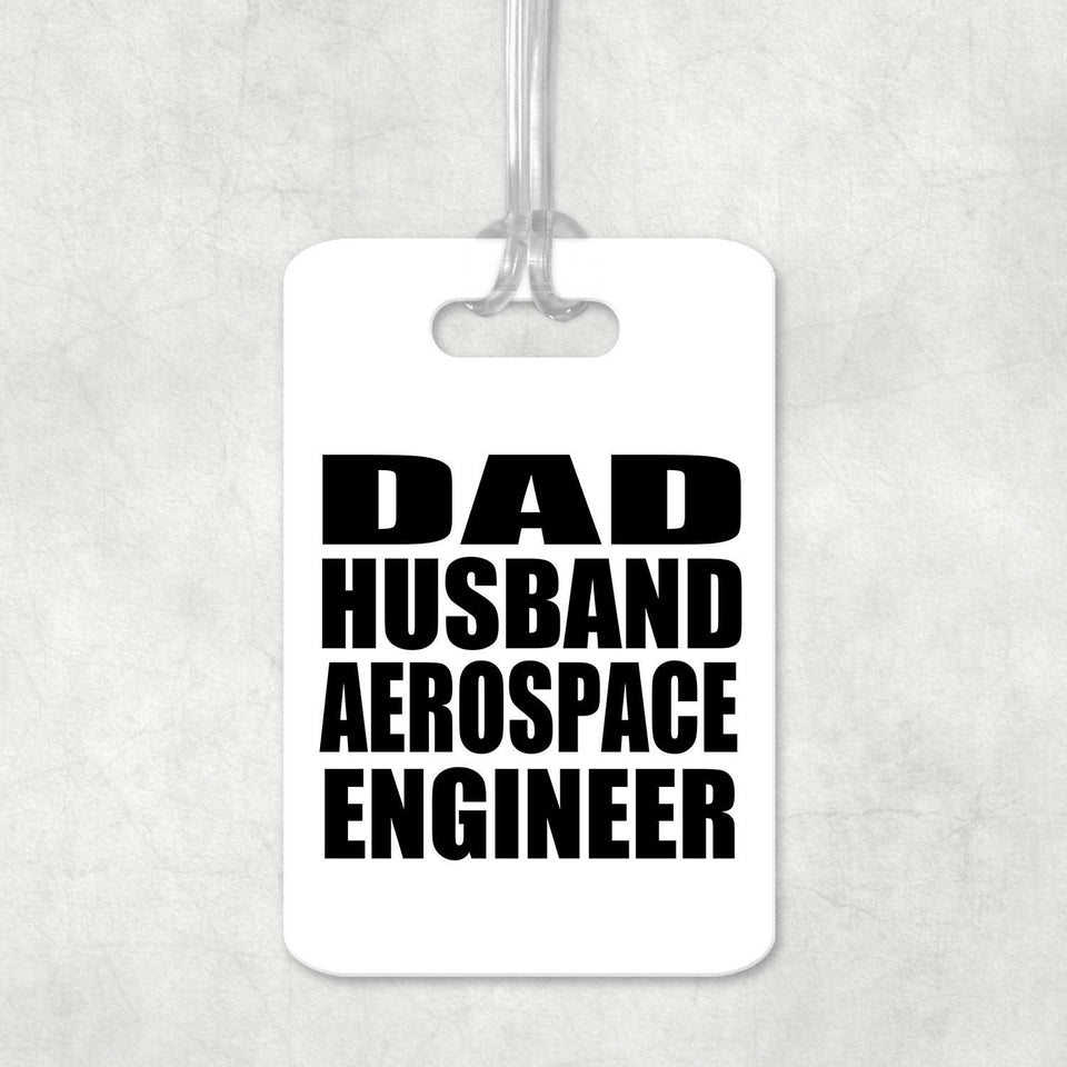 Dad Husband Aerospace Engineer - Luggage Bag Tag