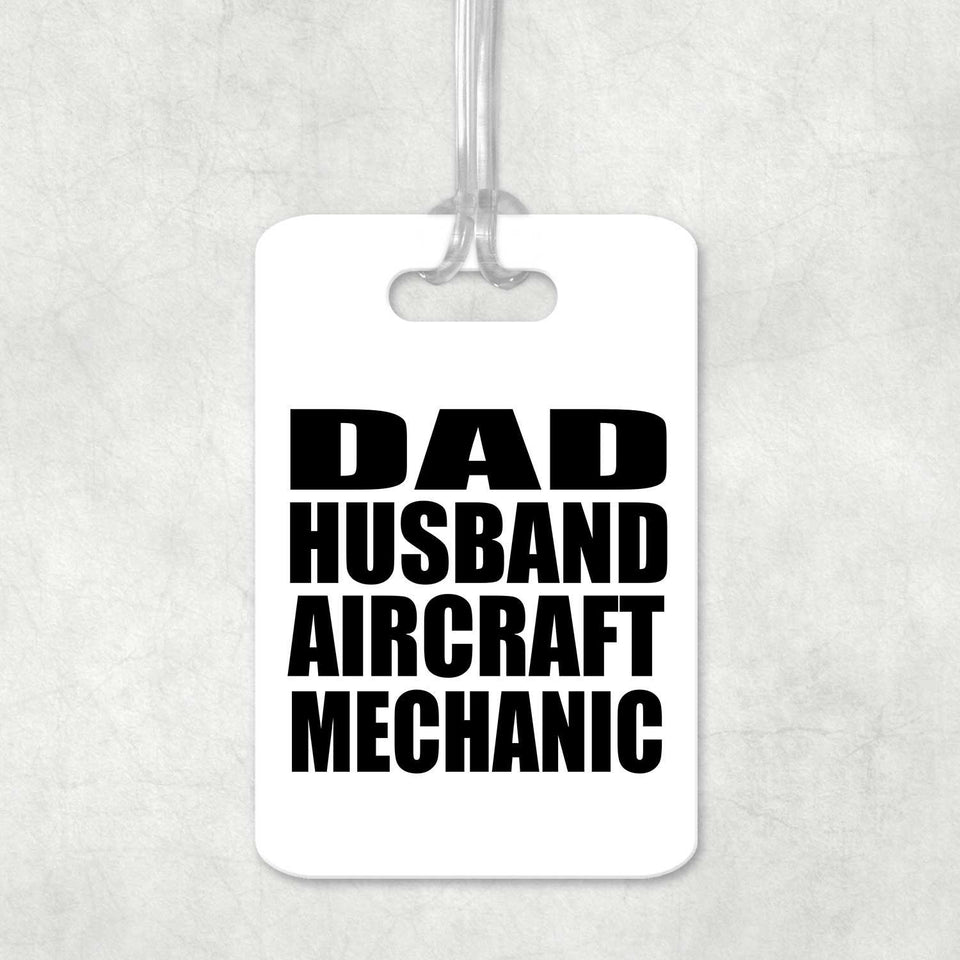 Dad Husband Aircraft Mechanic - Luggage Bag Tag