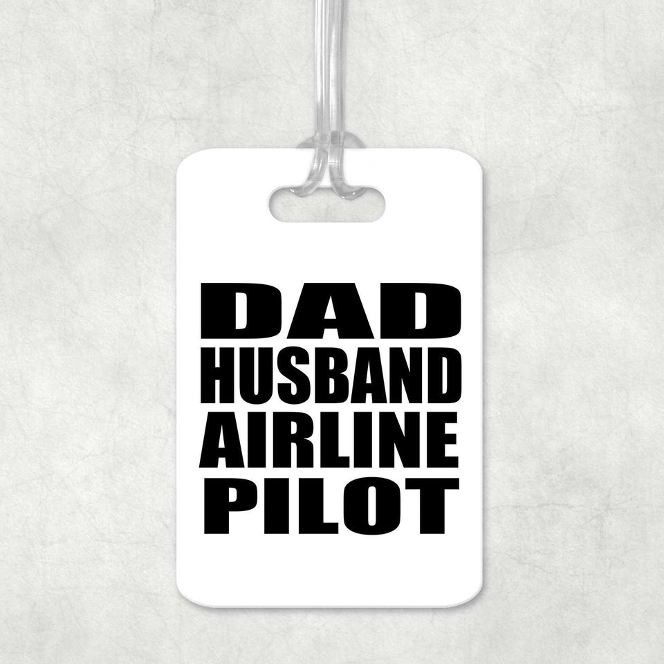 Dad Husband Airline Pilot - Luggage Bag Tag