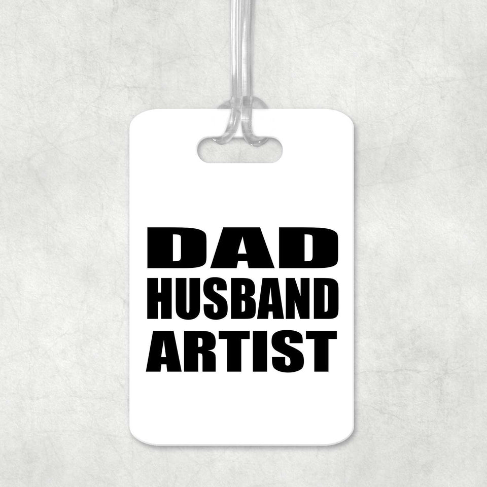 Dad Husband Artist - Luggage Bag Tag