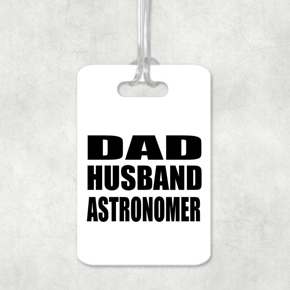 Dad Husband Astronomer - Luggage Bag Tag