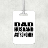 Dad Husband Astronomer - Luggage Bag Tag