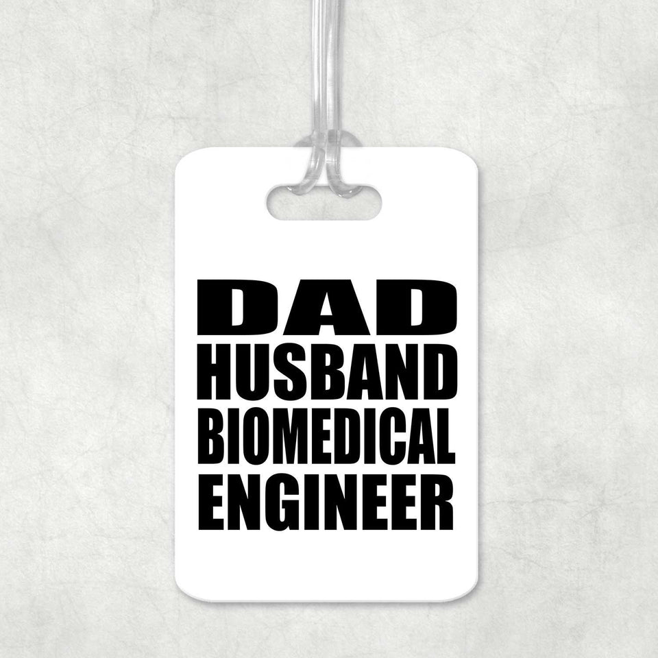 Dad Husband Biomedical Engineer - Luggage Bag Tag