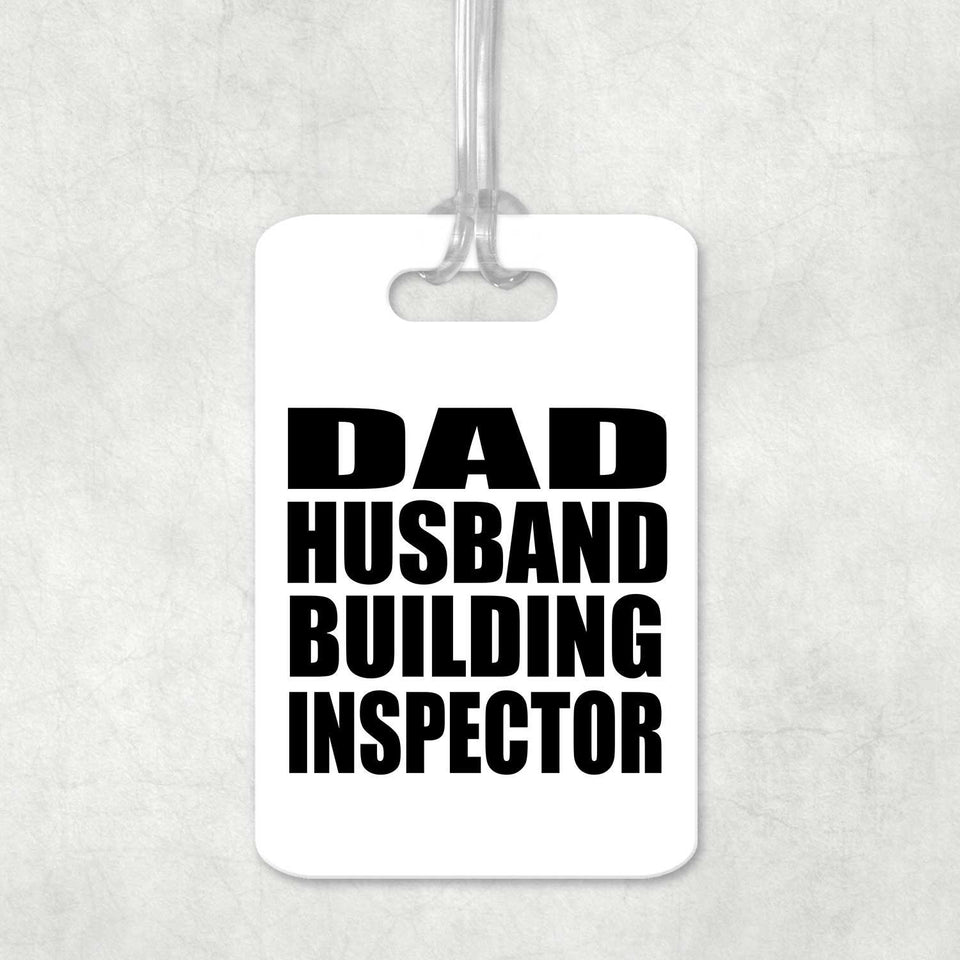 Dad Husband Building Inspector - Luggage Bag Tag