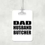 Dad Husband Butcher - Luggage Bag Tag