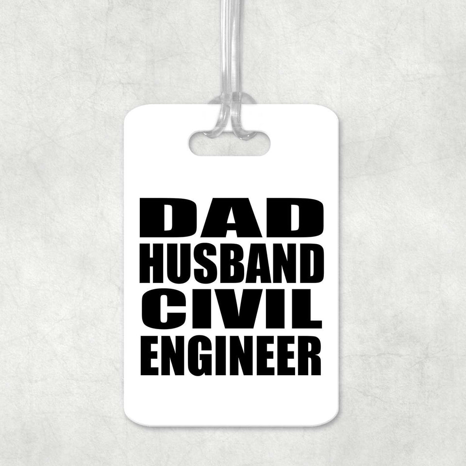 Dad Husband Civil Engineer - Luggage Bag Tag