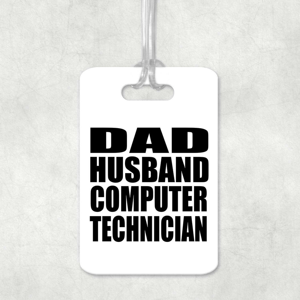 Dad Husband Computer Technician - Luggage Bag Tag
