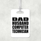 Dad Husband Computer Technician - Luggage Bag Tag