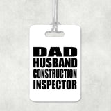 Dad Husband Construction Inspector - Luggage Bag Tag